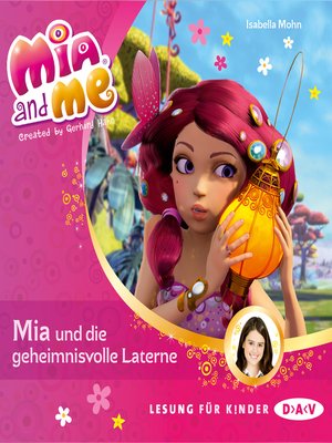 cover image of Mia and Me--Mia und die geheimnisvolle Laterne